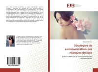 STRATEGIES DE COMMUNICATION DES MARQUES DE LUXE - ET LEURS EFFETS SUR LE COMPORTEMENT DU CONSOMMATEU