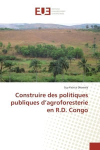 Construire des politiques publiques d'agroforesterie en R.D. Congo