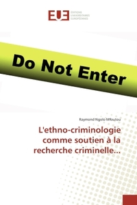 L'ethno-criminologie comme soutien A la recherche criminelle...
