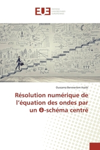 RESOLUTION NUMERIQUE DE L'EQUATION DES ONDES PAR UN -SCHEMA CENTRE