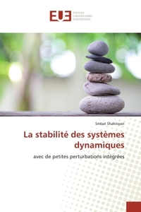 LA STABILITE DES SYSTEMES DYNAMIQUES - AVEC DE PETITES PERTURBATIONS INTEGREES