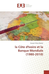 La cote d'Ivoire et la Banque Mondiale (1980-2010)