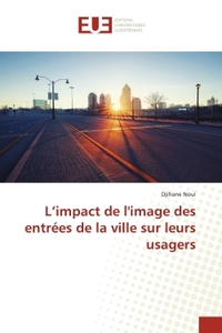 L'impact de l'image des entrées de la ville sur leurs usagers
