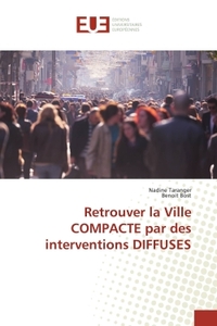 Retrouver la Ville COMPACTE par des interventions DIFFUSES