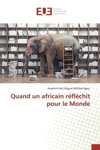 Quand un africain réfléchit pour le Monde