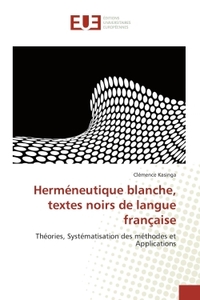 Hermeneutique blanche, textes noirs de langue française