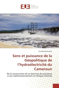 Sens et puissance de la Géopolitique de l'hydroélectricité du Cameroun