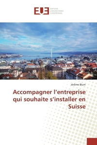 Accompagner l'entreprise qui souhaite s'installer en Suisse