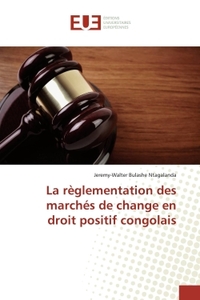 La reglementation des marches de change en droit positif congolais