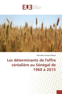 Les determinants de l'offre cerealiere au Senegal de 1960 a 2015