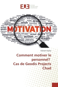 Comment motiver le personnel? Cas de Geodis Projects Chad