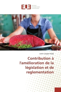 Contribution à l'amélioration de la législation et de reglementation