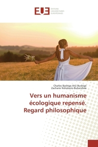 Vers un humanisme ecologique repense. Regard philosophique