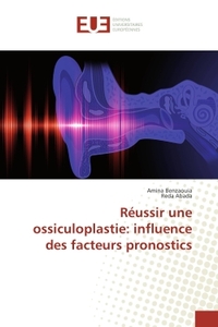 Reussir une ossiculoplastie: influence des facteurs pronostics