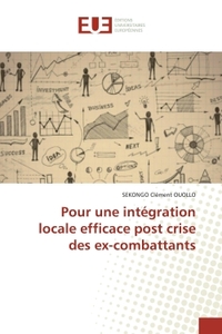 Pour une intégration locale efficace post crise des ex-combattants