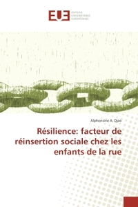 Resilience: facteur de reinsertion sociale chez les enfants de la rue