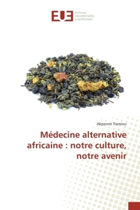 Medecine alternative africaine : notre culture, notre avenir
