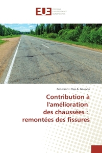 Contribution à l'amélioration des chaussées : remontées des fissures