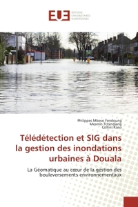 Teledetection et SIG dans la gestion des inondations urbaines a Douala