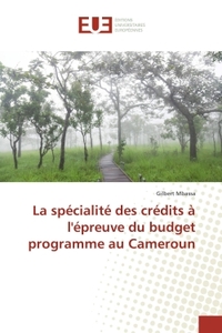 La specialite des credits a l'epreuve du budget programme au Cameroun
