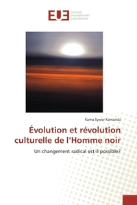 evolution et revolution culturelle de l'Homme noir