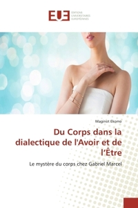 Du Corps dans la dialectique de l'Avoir et de l'Être