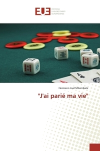 "J'ai parié ma vie"