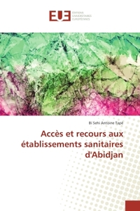 Accès et recours aux établissements sanitaires d'Abidjan