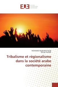 Tribalisme et régionalisme dans la société arabe contemporaine