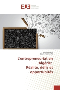 L'entrepreneuriat en Algerie: Realite, defis et opportunites