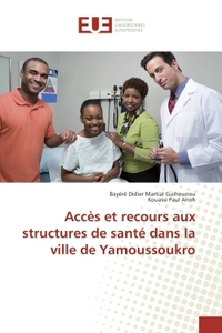 Acces et recours aux structures de sante dans la ville de Yamoussoukro