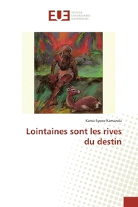 Lointaines sont les rives du destin