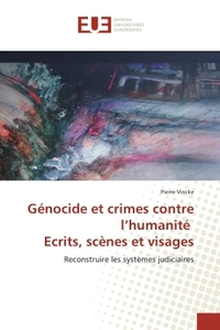Genocide et crimes contre l'humanite ecrits, scenes et visages