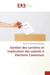 Gestion des carrieres et implication des salaries a Elections Cameroun