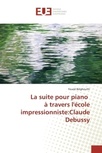 La suite pour piano à travers l'école impressionniste:Claude Debussy