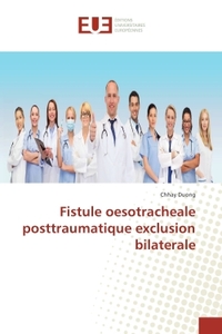 Fistule oesotracheale posttraumatique exclusion bilaterale