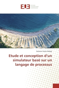 Etude et conception d'un simulateur base sur un langage de processus