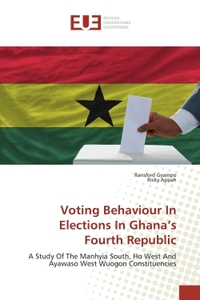 Voting Behaviour In Elections In Ghana's Fourth Republic
