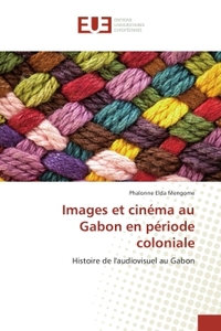 Images et cinema au Gabon en periode coloniale
