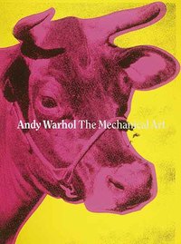 Andy Warhol The Mechanical Art /anglais