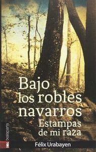 BAJO LOS ROBLES NAVARROS - ESTAMPAS DE MI RAZA