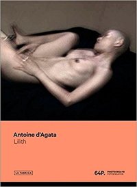 Antoine d'Agata Lilith (64P) /anglais
