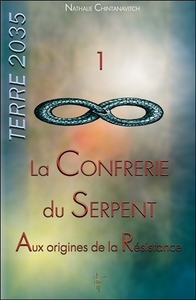 LA CONFRERIE DU SERPENT - AUX ORIGINES DE LA RESISTANCE - TERRE 2035 T1