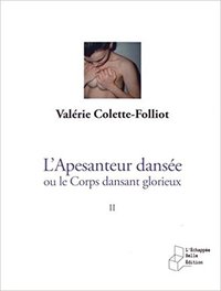 L'apesanteur dansee ou le corps dansant glorieux theatralite et spiritualite - tome 2