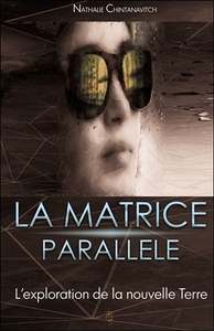 La matrice parallèle - L'exploration de la nouvelle Terre