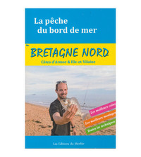 LA PECHE DU BORD DE MER EN BRETAGNE NORD (COTES D'ARMOR ET ILLE-ET-VILAINE) - LES MEILLEURS COINS, L