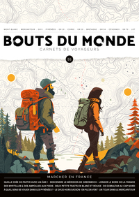 BOUTS DU MONDE 55 : MARCHER EN FRANCE
