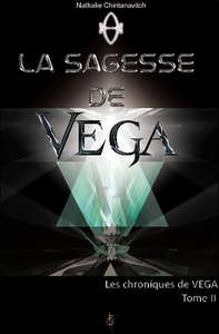 LA SAGESSE DE VEGA - LES CHRONIQUES DE VEGA T2