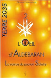 L'OEIL D'ALDEBARAN - LA SOURCE DU POUVOIR SOLAIRE - TERRE 2035 T2