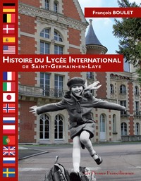 Histoire du Lycée international de Saint-Germain-en-Laye - la colline d'Hennemont du prieuré à la jeunesse internationale